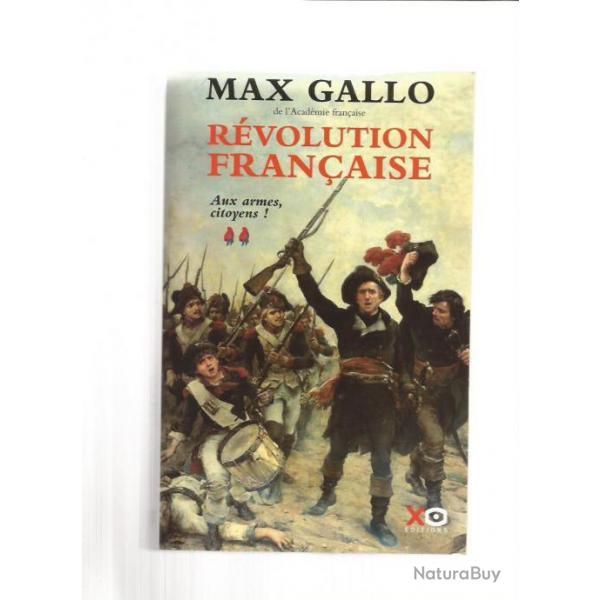 Rvolution franaise aux armes citoyens  1793-1799 .max gallo. volume 2  .