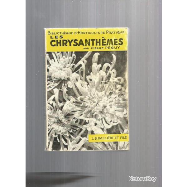 Les chysanthmes. pierre pguy.  bibliothque d'horticulture pratique , jb baillire
