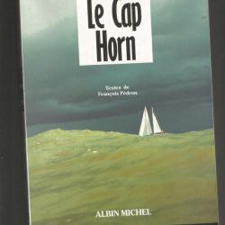 Le cap horn. son histoire .nicolas hulot .