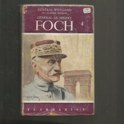 Foch. par les généraux Weygand et de Mierry Guerre 1914-1918.