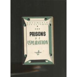 Prisons de l'Epuration . L'épuration vécue Fresnes 1944-1947. Documents sur ce temps