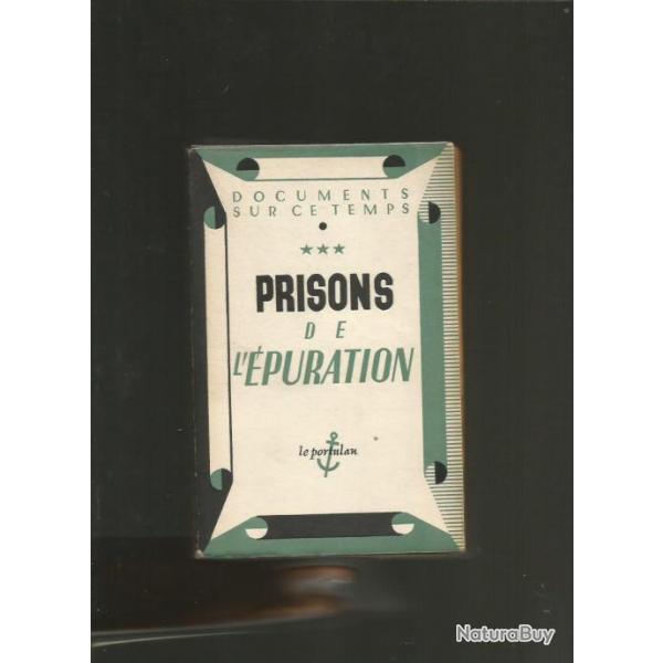 Prisons de l'Epuration . L'puration vcue Fresnes 1944-1947. Documents sur ce temps