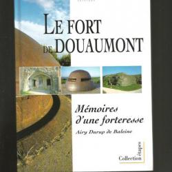 le fort de douaumont , mémoires d'une forteresse. guerre 1914-1918