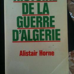 LIVRE "HISTOIRE DE LA GUERRE D`ALGERIE "DE ALISTAIR HORNE