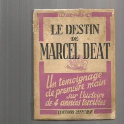 Le destin de Marcel Deat. collaboration. Un témoignage de première main sur l'histoire de 4 années