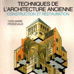 techniques de l'architecture ancienne construction et restauration d'yves-marie froidevaux