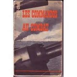 Les commandos au combat 1940-1942. 1e édition 1944, version française