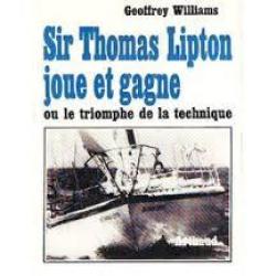 Sir thomas lipton joue et gagne  , arthaud mer . ou le triomphe de la technique