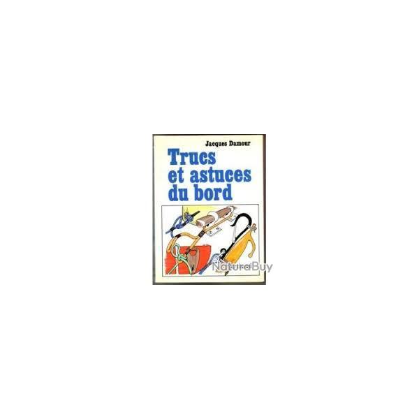 Trucs et astuces du bord. arthaud mer. de jacques damour