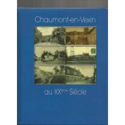 Chaumont-en-vexin au XXeme siècle . oise , vexin français.