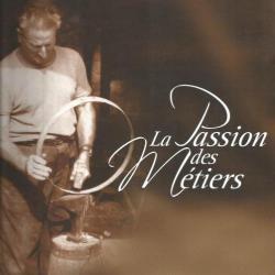 La passion des métiers. industrie , agriculture , artisanat , santé , secrétariat ,transport