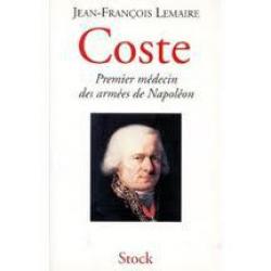 coste , premier médecin de napoléon. premier empire