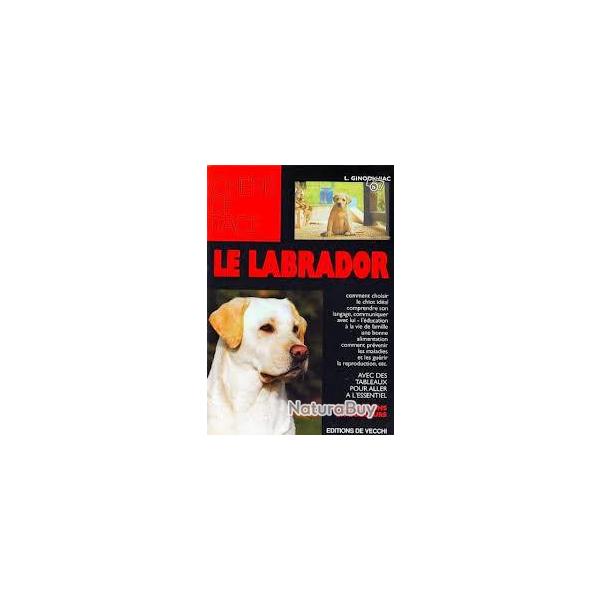 lot livres sur : Le labrador.  de vecchi, collection chiens de race et guide photographique