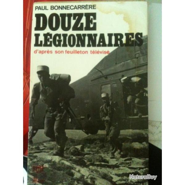 LIVRE DE Paul BONNECARRERE "DOUZE LEGIONNAIRES"