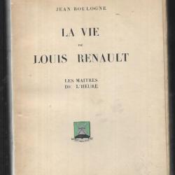 la vie de Louis Renault. de Jean Boulogne un peu défraichi