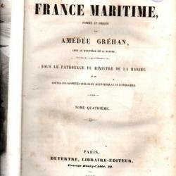 France Maritime fondée et dirigée par Amédée Gréhan 1853 tome 4 , marine militaire , biographie ,et