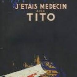 J'étais médecin avec tito. balkans, yougoslavie