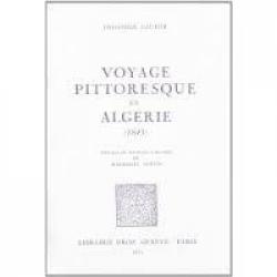 Voyage pittoresque en Algérie, 1845. théophile gautier réédition de 1973