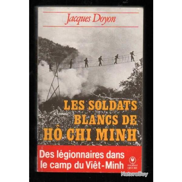 les soldats blancs de ho chi minh des lgionnaires dans le camp du viet-minh jacques doyon marabout