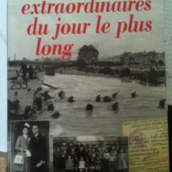 LIVRE "HISTOIRES EXTRAORDINAIRES DU JOUR LE PLUS LONG"   NORMANDIE 1944