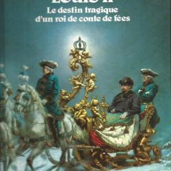 Louis II de bavière , le destin tragique d'un roi de contes de fées de constantin de grunwald