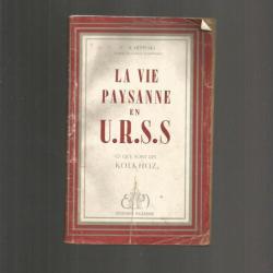 La vie paysanne en urss. ce que sont les  kolkhoz de v kapinski ,