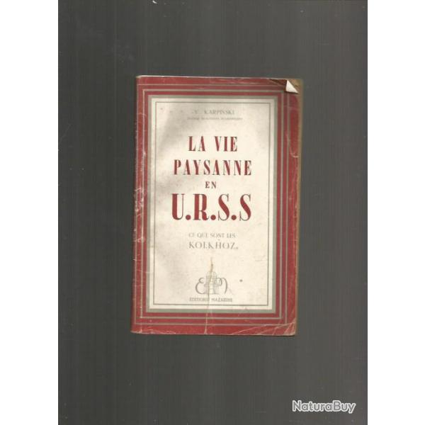 La vie paysanne en urss. ce que sont les  kolkhoz de v kapinski ,