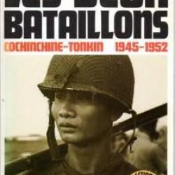 Les deux bataillons. cochinchine-tonkin 1945-1952. henry-jean lousteau .guerre d'indochine