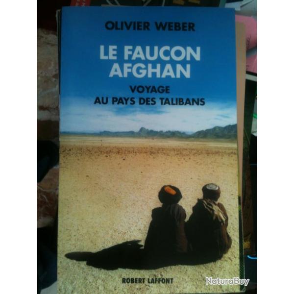 LIVRE "LE FAUCON AFGHAN" Voyage au pays des talibans