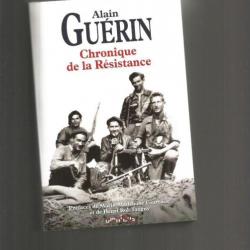 Chroniques de la résistance. alain guérin. guerre 1939-1945