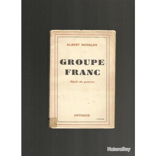 campagne de 1940 . groupe franc . albert merglen . corps-francs
