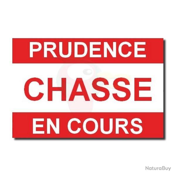 Panneau "PRUDENCE CHASSE EN COURS"