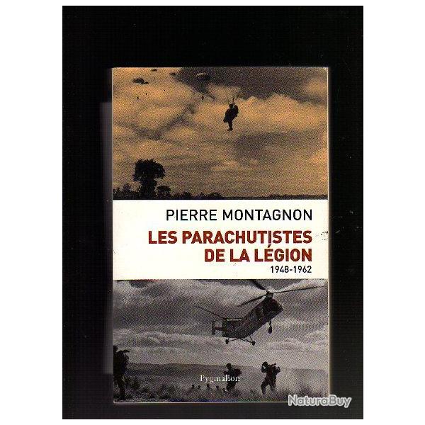 les parachutistes de la lgion 1948-1962 . pierre montagnon