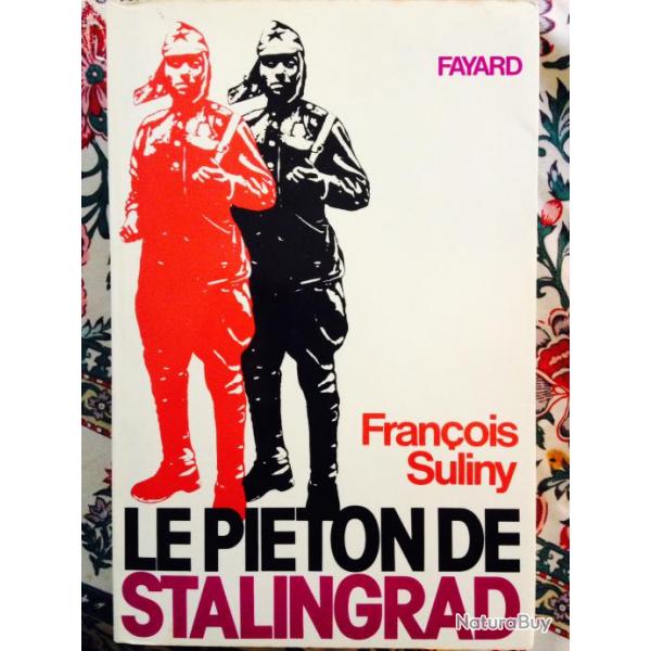 LIVRE "LE PIETON DE STALINGRAD" DE FRANCOIS SULINY