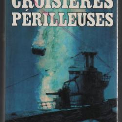 Croisières périlleuses georges cabanier , sous-marins france libre