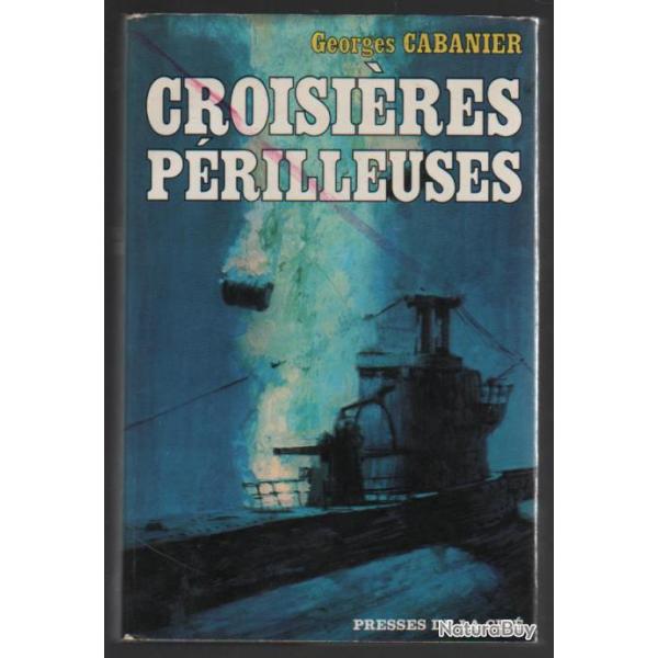 Croisires prilleuses georges cabanier , sous-marins france libre