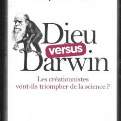 dieu versus darwin de jacques arnould les créationnistes vont-ils triompher de la science ?