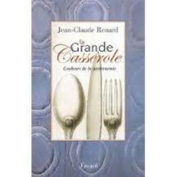 La grande casserole.coulisses de la gastronomie. de jean-claude renard