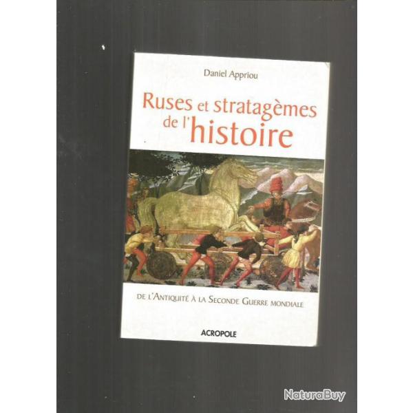 ruses et stratagmes de l'histoire de l'antiquit  la deuxime guerre.