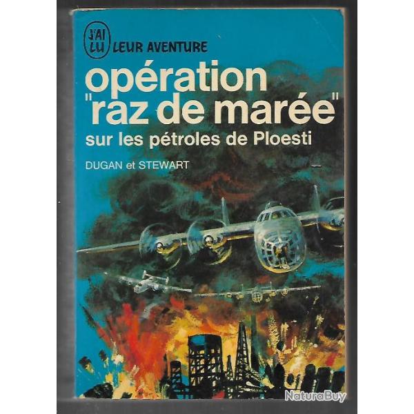 aviation, raz de mare sur les ptroles de ploesti de dugan et stewart j'ai lu bleu