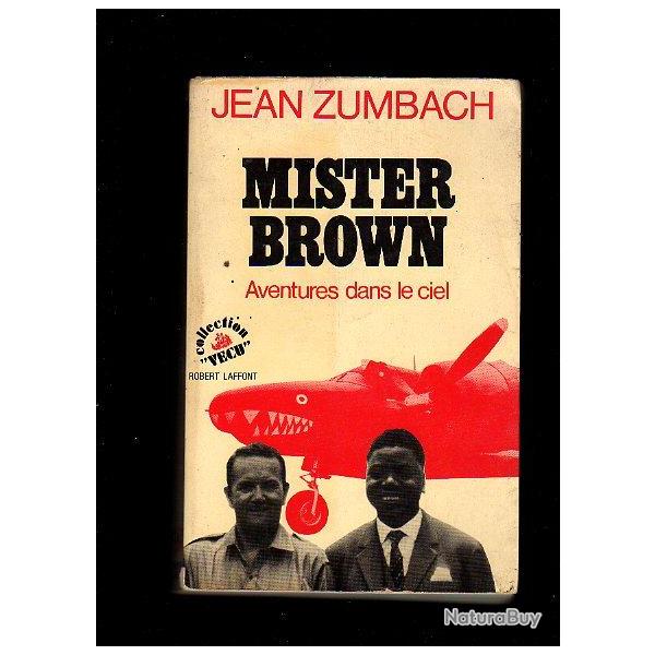 Aviation civile et militaire . mister brown. "aventures dans le ciel",jean zumbach
