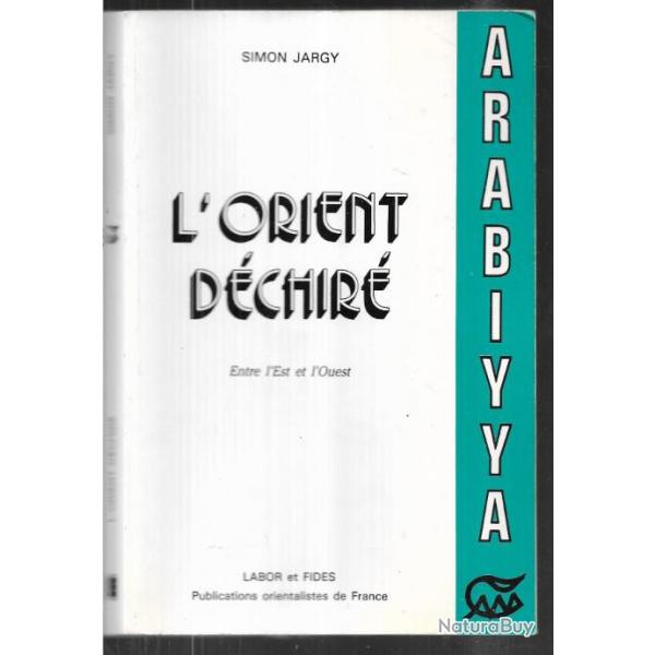 l'orient dchir entre l'est et l'ouest de simon jargy