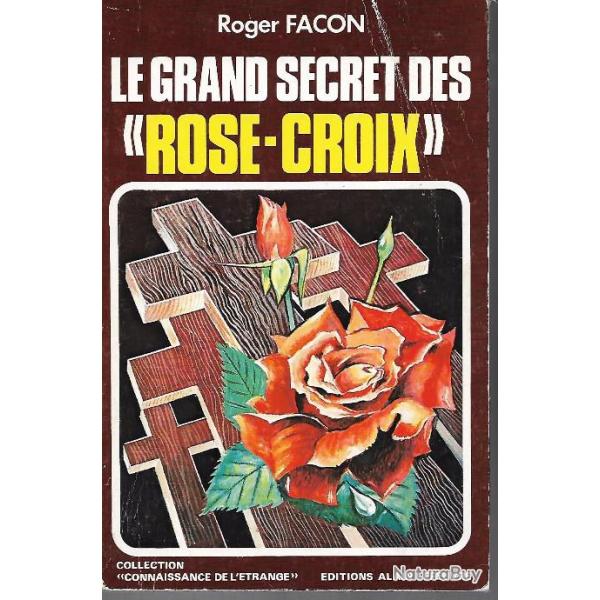le grand secret des roses croix de roger facon , socits secrtes , graal,