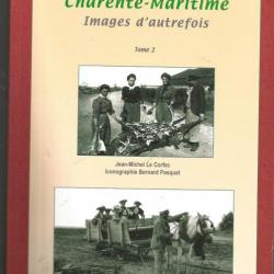 Charente-maritime images d'autrefois tome 2. régionalisme  Jean Michel Le Corfec