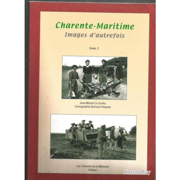 Charente-maritime images d'autrefois tome 2. rgionalisme  Jean Michel Le Corfec