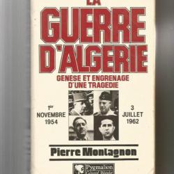 la guerre d'algérie 1954-1962. pierre montagnon