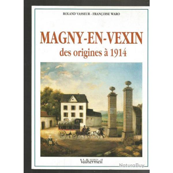 Magny-en-vexin des origines  1914. val d'oise . seine et oise