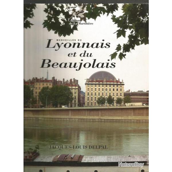 Merveilles du lyonnais et du beaujolais.  jacques louis delpal