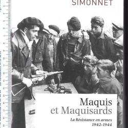 maquis et maquisards la résistance en armes 1942-1944 de stéphane simonnet
