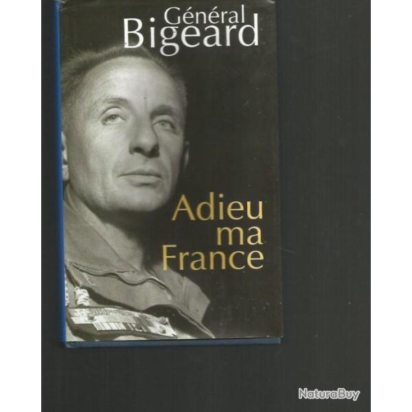 gnral Bigeard. Adieu ma France .livre testament